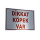 Dikkat Köpek Var Uyarı Levhası Beyaz